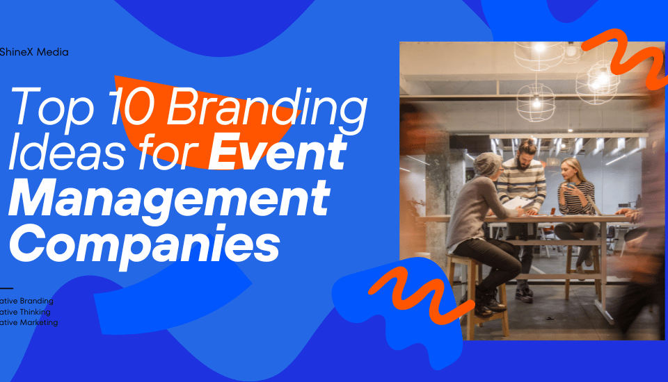 Top 10 Branding Ideas for Event Management Companies